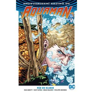 Aquaman 1: Pád do hlubin (Znovuzrození hrdinů DC) komiks
