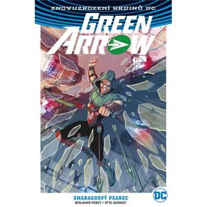Green Arrow 3: Smaragdový psanec (Znovuzrození hrdinů DC) komiks
