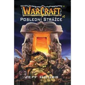 Kniha WarCraft: Poslední strážce fantasy