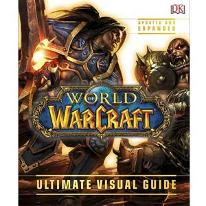 World of Warcraft Ultimate Visual Guide fantasy