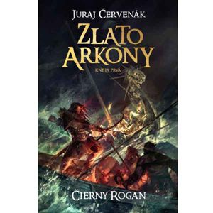 Zlato Arkony 1 - Čierny Rogan fantasy
